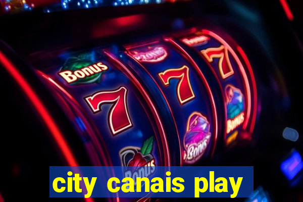 city canais play